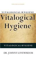 Vitalogical Hygiene