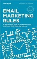 Email Marketing Rules: A Step-By-Step Guide to the Best Practices That Power Email Marketing Success