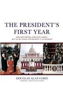 President's First Year Lib/E: None Were Prepared, Some Never Learned-Why the Only School for Presidents Is the Presidency