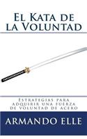 El Kata de la Voluntad: (Spanish)