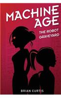 The Robot Graveyard: (1 Machine Age)