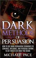 Dark Methods Of Persuasion