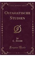 Ostasiatische Studien (Classic Reprint)