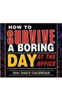 2021 How to Survive a Boring Day at the Office Boxed Daily Calendar