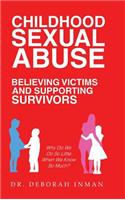 Childhood Sexual Abuse Believing Victims and Supporting Survivors