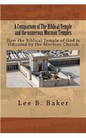 A Comparison of the Biblical Temple and the Numerous Mormon Temples