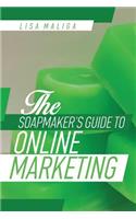 Soapmaker's Guide to Online Marketing