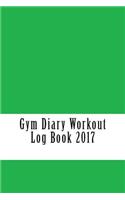 Gym Diary Workout Log Book 2017