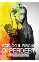 Scelgo Il Rischio Di Perderti