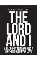The Lord and I: A Face Only the Lord and a Mother Could Ever Love