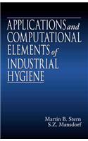 Applications and Computational Elements of Industrial Hygiene.