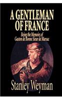 A Gentleman of France by Stanley Weyman, Fiction, Literary, Historical
