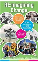 RE: Imagining Change: How to Use Story-Based Strategy to Win Campaigns, Build Movements, and Change the World