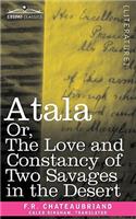 Atala Or, the Love and Constancy of Two Savages in the Desert