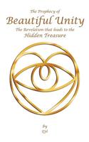 The Prophecy of Beautiful Unity: The Revelation That Leads to the Hidden Treasure