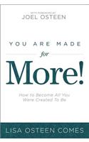 You Are Made for More!