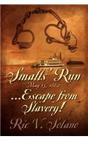 Smalls' Run ...May 13, 1862 ... Escape from Slavery!