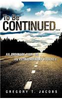 To be continued...
