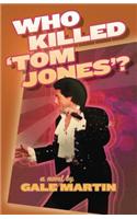 Who Killed 'Tom Jones'?