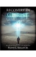 Recovery In Christ Recovering from Compulsions, Obsessions and Addictions.