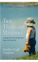 Two Thousand Minnows: A Young Girl's Story of Separation, Hope, and Forgiveness
