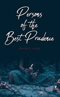 Persons of the Best Prudence