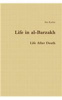 Life in Al-Barzakh: Life After Death