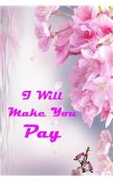 I Will Make You Pay