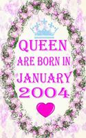 Queen Are Born In January 2004