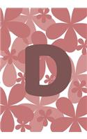 D: Monogram Initial "D" Notebook for Girls and Women, Pink Floral 7x10 100 pages