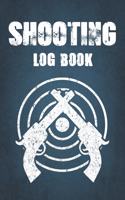 Shooting Log Book - Range Shooting Book: Handloading Logbook, Target, Target Diagrams, Range Shooting Book, Shooting Data Book, shooting log book Notebook