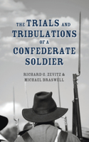Trials and Tribulations of a Confederate Soldier