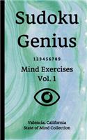 Sudoku Genius Mind Exercises Volume 1: Valencia, California State of Mind Collection