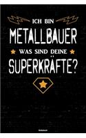 Ich bin Metallbauer was sind deine Superkräfte? Notizbuch