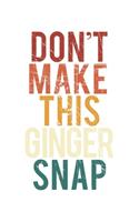 Don't make this Ginger snap: Fun Redhair I Redhead I Ginger
