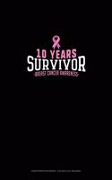 10 Years Survivor Breast Cancer Awareness: Graph Paper Notebook - 0.25 Inch (1/4") Squares