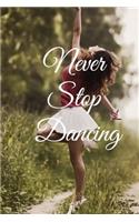 Never stop dancing