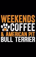 Weekends Coffee & American Pit Bull Terrier