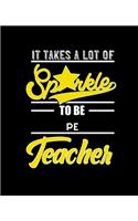 It Takes a Lot of Sparkle to Be Pe Teacher