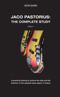 Jaco Pastorius: Complete study (Volume 1 - ENG): Teaching method entirely dedicated to the study of the greatest bass player in history, Jaco Pastorius. It will be 