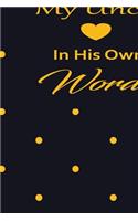 My uncle in his own words: A guided journal to tell me your memories, keepsake questions.This is a great gift to Dad, grandpa, granddad, father and uncle from family members, 