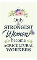 Only The Strongest Women Become Agricultural Workers