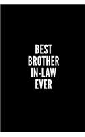 Best Brother in Law Ever: 6x9 Lined Notebook/Journal/Diary, 100 pages, Sarcastic, Humor Journal, original gift For Women/Men/Coworkers/Classmates , appreciation gift for cowo