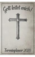 Gott leitet mich! Terminplaner 2020: Jahresplaner von September 2019 bis Dezember 2020 zum organisieren, planen und notieren. Christliches Notizbuch mit 174 Seiten in weiß im Format A5 