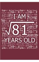 I Am 81 Years Old: I Am Square Root of 81 9 Years Old Math Line Notebook