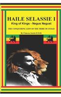 Haile Selassie I King of Kings - Negus Negust the Conquering Lion of the Tribe of Judah