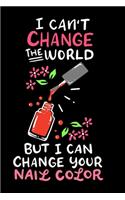 Nagelstudio Notizbuch I Can´t Change The World But I Can Change Your Nail Color