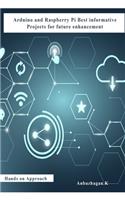 Arduino and Raspberry Pi Best informative Projects for future enhancement