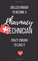 Skilled Enough to Become a Pharmacy Technician Crazy Enough to Love It
