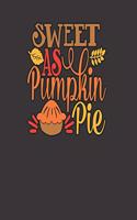 SWEET AS PUMPKIN PIE, BLANK - JOURNAL - NOTEBOOK - COLLEGE RULE LINED - 7.5